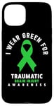 Coque pour iPhone 15 Plus I Wear Green For Traumatic Brain Sensibility