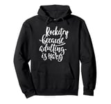 Rocketry: The Ultimate Escape from Adulting! Pullover Hoodie