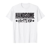 Handsome Hustler – Simple millionaire mindset T-Shirt