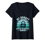 Womens My Hobby? keeping the Internet Safe - Cyber Security V-Neck T-Shirt