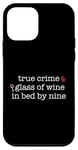 Coque pour iPhone 12 mini Vrai Crime Glass of Wine In Bed by Nine Fan Funny Meme