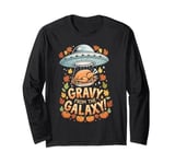 Gravy from the Galaxy Funny Thanksgiving Alien UFO UAP Long Sleeve T-Shirt