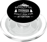 Beautiful Things Don't Ask Camping Nature Outdoor Bushcraft PopSockets PopGrip for MagSafe