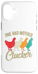 Coque pour iPhone 16 Plus One Bad Mother Clucker Funny Chicken