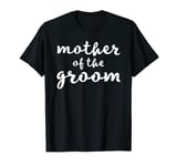 Mother Of The Groom Wedding T-Shirt