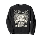 It's A LAWLESS Thing You Wouldn't Understand LAWLESS Family Sweatshirt