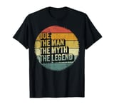 Joe The Man The Myth The Legend Retro First Name Joe T-Shirt