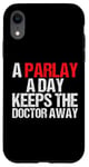 iPhone XR A Parlay A Day Keeps The Doctor Away Case