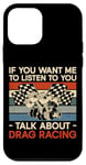 iPhone 12 mini Drag Racing Race Car Retro Vintage If You Want Me To Listen Case