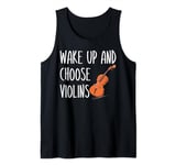 Violin Wake Up And Choose Violins Music Illustration Tank Top