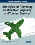 Business Science Reference Maximiliano Emanuel Korstanje (Edited by) Strategies for Promoting Sustainable Hospitality and Tourism Services