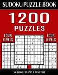 Sudoku Puzzle Master Book 1,200 Puzzles, 300 Easy, 300 Medium, 300 Hard and 300 Extra Hard: Four Levels of Sudoku Puzzles in This Jumbo Size Book