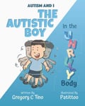 The Autistic Boy in the Unruly Body Autism and I Series