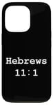 iPhone 13 Pro Christian faith holy bible verses typeset Hebrews 11:1 Case