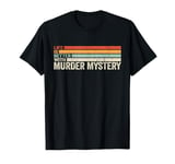 Life is Better with Murder Mystery retro Murder Dinner Party T-Shirt