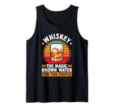 Whiskey The Magic Brown Water For Fun People Tank Top