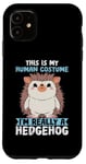 iPhone 11 This Is My Human Costume Hedgehog Animal Lover Case