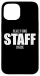 iPhone 15 Really Good Staff Inside For Events Employees Staff Crew Case