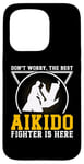 iPhone 15 Pro Dont worry the best Aikido fighter is there - Aikido Fighter Case