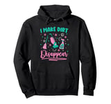 Cleaning Lady I Make Dirt Disappear Pullover Hoodie