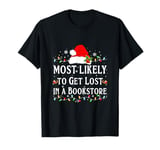 Most Likely Get Lost In A Bookstore Matching Christmas T-Shirt