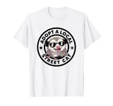 Adopt A Local Street Cat Trashy Angry Possum Funny Opossum T-Shirt