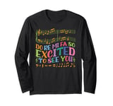 Music Teacher Do Re Mi Fa So Excited To See You Long Sleeve T-Shirt