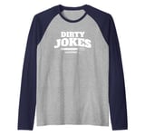 Dirty jokes are loading Raglan Baseball Tee