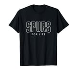 SPURS FOR LIFE T-Shirt