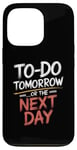 iPhone 13 Pro To Do Tomorrow Or The Next Day Procrastination Lover Case