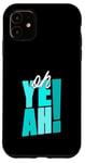 Coque pour iPhone 11 Turquoise Ah oui ! Graphique de couleur turquoise