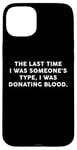 Coque pour iPhone 15 Plus Someone's Type Donating Blood – Valentine’s Day Single Humor