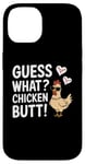 Coque pour iPhone 14 Guess What Chicken Butt Humour Chicken Butt