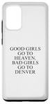 Coque pour Galaxy S20+ Les bonnes filles vont au paradis, les mauvaises filles vont à Denver