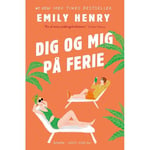 Dig Og Mig På Ferie, Pb | Emily Henry | Språk: Danska