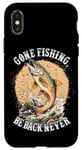 Coque pour iPhone X/XS Gone Fishing, Be Back Never Fly Fishing Pêcheur