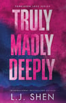 Truly Madly Deeply: the must-read enemies to lovers, best friend’s brother romance that’s intense, spicy, and addictive, from the co-author of MY DARK ROMEO (Forbidden Love Series)