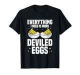 Deviled Eggs Holder Maker Food Making Deviled Eggs T-Shirt