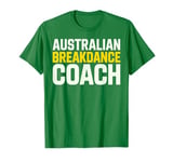 Australian Breakdancer Costume Coach Break Dancer Men Women T-Shirt