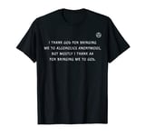 AA NA Saying Thank God and Alcoholics Anonymous T-Shirt