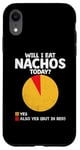 Coque pour iPhone XR Will I Eat Nachos Today Nacho Mexican Food Nacho Cinco De Mayo