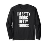 I'M BETTY DOING BETTY THINGS Funny Unique Long Sleeve T-Shirt