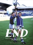 The End: From Glory to a Whole New Ball Game: Everton 19851994