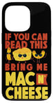 iPhone 13 Pro Mac And Cheese If You Can Read This Bring Me Mac & Cheese Case