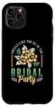 iPhone 11 Pro Smells Like You're In The Bridal Bridesmaid Maid Of Honor Case