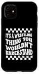 Coque pour iPhone 11 Citation amusante It's A Wrestling Thing You Wouldn't Understand