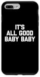 Coque pour iPhone 7 Plus/8 Plus T-shirt pour bébé avec inscription « It's All Good »