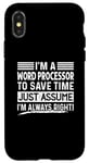 iPhone X/XS I'm A Word Processor Assume I'm Right Funny Profession Job Case