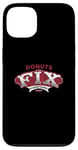 iPhone 13 Donuts Fix Everything Fun Quote Case