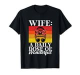 Wife a daily Dose of Wonderful Wife T-Shirt